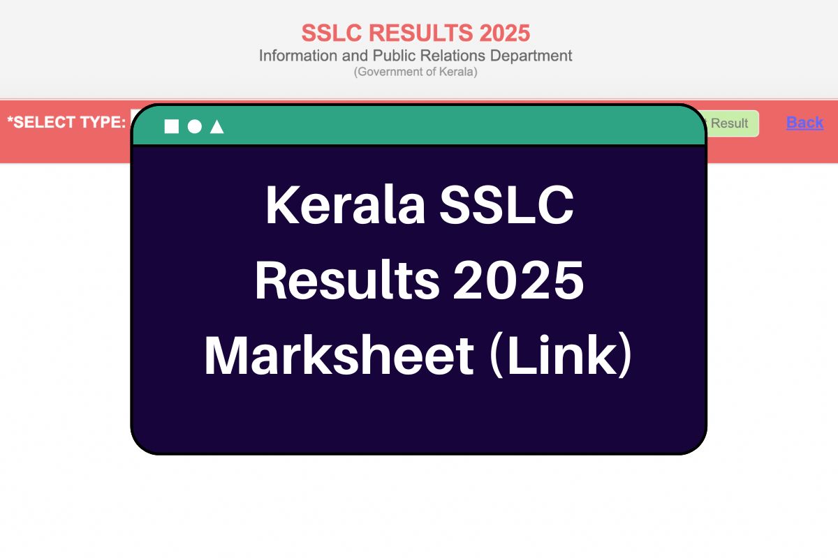 Kerala SSLC Result 2025 (Out): result.kerala.gov.in 10th Class Marksheet Download